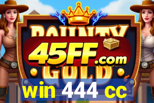 win 444 cc